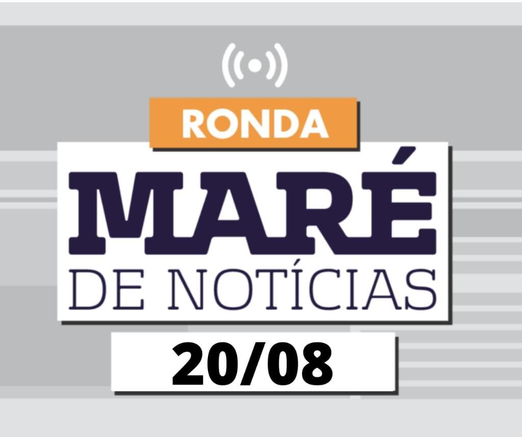 Imagem que ilustra Ronda Maré de Notícias de 20/08/2021