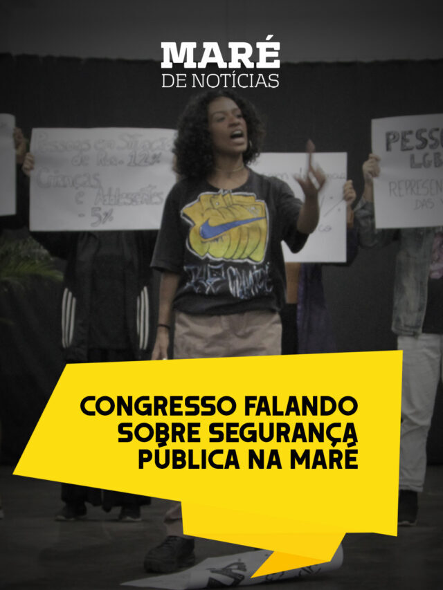 Congresso Falando Sobre Segurança Pública na Maré