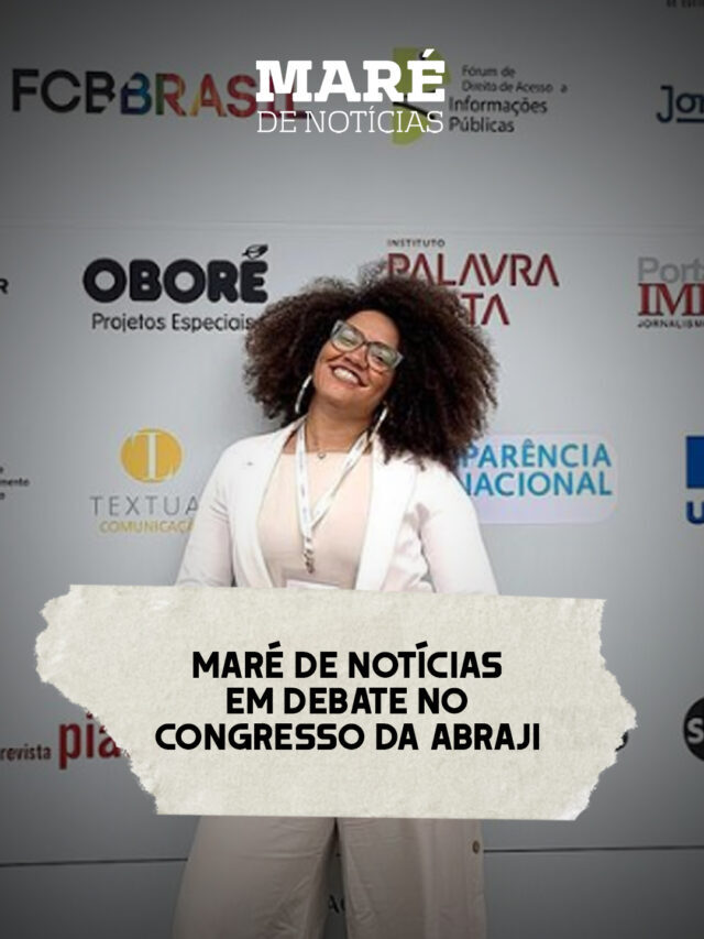Maré de Notícias em debate no Congresso da Abraji 